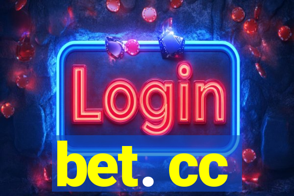 bet. cc
